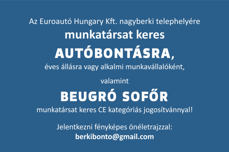Autóbontó valamint beugró sofőr munkatársat keres az Euroautó Hungary Kft.